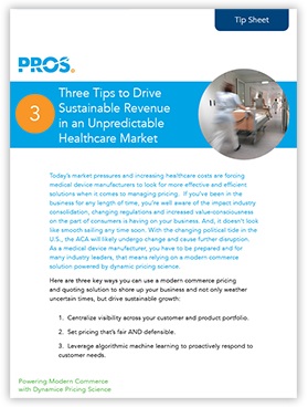 Three Tips to Drive Sustainable Revenue in an Unpredictable Healthcare Market Three Tips to Drive Sustainable Revenue in an Unpredictable Healthcare Market